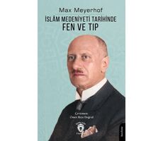 İslam Medeniyeti Tarihinde Fen ve Tıp - Max Meyerhof - Dorlion Yayınları