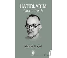 Hatırlarım Canlı Tarih - Mehmet Ali Ayni - Dorlion Yayınları