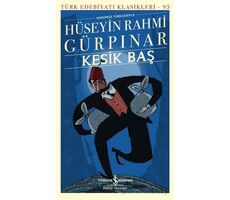 Kesik Baş - Hüseyin Rahmi Gürpınar - İş Bankası Kültür Yayınları