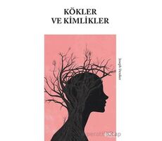 Kökler ve Kimlikler - Joseph Deniker - Gece Kitaplığı