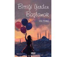Bittiği Yerden Başlamak - Sıla Yılmaz - Gece Kitaplığı