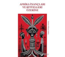 Afrika İnançları ve Ritüelleri Üzerine - Charles William Hobley - Gece Kitaplığı