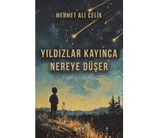 Yıldızlar Kayınca Nereye Düşer - Mehmet Ali Çelik - Gece Kitaplığı