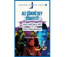 Ali Şükrü Bey Cinayeti Faili Meçhul Mü, Faili Malum Mu? - Hayrullah Türker - Beyan Yayınları