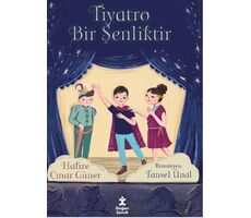 Tiyatro Bir Şenliktir - Hafize Çınar Güner - Doğan Çocuk