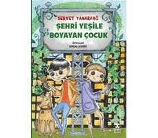 Şehri Yeşile Boyayan Çocuk - Servet Yanardağ - Doğan Çocuk