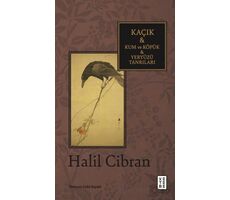 Kaçık & Kum ve Köpük & Yeryüzü Tanrıları - Halil Cibran - Ketebe Yayınları