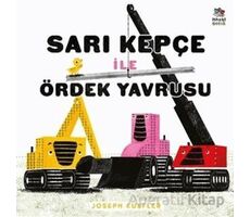 Sarı Kepçe ile Ördek Yavrusu - Joseph Kuefler - İthaki Çocuk Yayınları