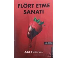 Flört Etme Sanatı - Adil Yıldırım - Destek Yayınları