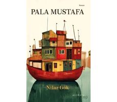 Pala Mustafa - Nilar Gök - Ayrıkotu Yayınları