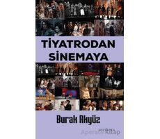 Tiyatrodan Sinemaya - Burak Akyüz - Ayrıkotu Yayınları