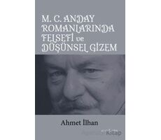 M. C. Anday Romanlarında Felsefi ve Düşünsel Gizem - Ahmet İlhan - Ayrıkotu Yayınları