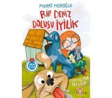Bir Deniz Dolusu İyilik - Murat Moroğlu - Timaş Çocuk