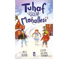 Tuhaf İşler Mahallesi - Aslı Alper - Timaş Çocuk