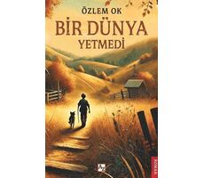 Bir Dünya Yetmedi - Özlem Ok - Az Kitap