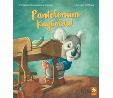 Pantolonum Kayboldu ! - Christine Naumann-Villemin - Eksik Parça Yayınları