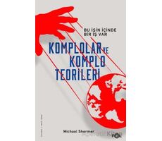 Komplolar ve Komplo Teorileri –Bu İşin İçinde Bir İş Var– - Michael Shermer - Fol Kitap