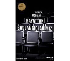 Hayattaki Başlangıçlarımız - Patrick Modiano - Can Yayınları