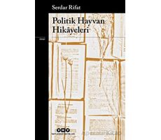 Politik Hayvan Hikâyeleri - Serdar Rifat - Yapı Kredi Yayınları