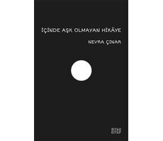 İçinde Aşk Olmayan Hikaye - Nevra Çınar - Siyah Kitap