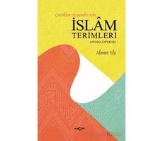 Çocuklar ve Gençler İçin İslam Terimleri Ansiklopedisi - Ahmet Efe - Akçağ Yayınları