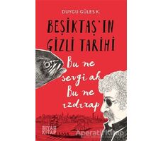 Beşiktaşın Gizli Tarihi - Duygu Güles K. - Siyah Kitap