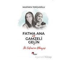 Fatma Ana ve Gamzeli Gelin - Mustafa Topçuoğlu - Uludaz Yayınları