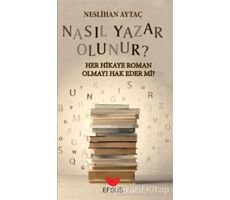 Nasıl Yazar Olunur? - Neslihan Aytaç - Efsus Yayınları