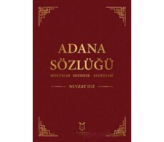 Adana Sözlüğü Sözcükler - Deyimler - Atasözleri - Nevzat Hız - Akademisyen Kitabevi