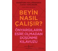 Beyin Nasıl Çalışır? - Crawford Hollingworth - İş Bankası Kültür Yayınları