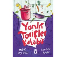 Yanlış Tarifler Kulübü - Fatma Merve Başcumalı - Timaş Çocuk