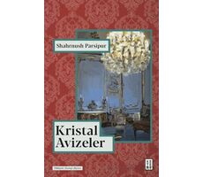 Kristal Avizeler - Shahrnush Parsipur - Ketebe Yayınları
