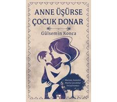 Anne Üşürse Çocuk Donar - Gülsemin Konca - Az Kitap