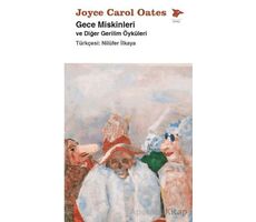 Gece Miskinleri ve Diğer Gerilim Öyküleri - Joyce Carol Oates - Alakarga Sanat Yayınları