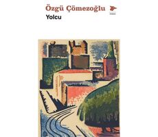 Yolcu - Özgü Çömezoğlu - Alakarga Sanat Yayınları