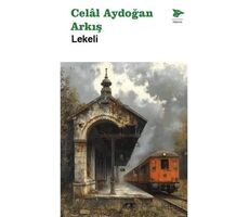 Lekeli - Celal Aydoğan Arkış - Alakarga Sanat Yayınları