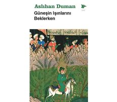 Güneşin Işınlarını Beklerken - Aslıhan Duman - Alakarga Sanat Yayınları