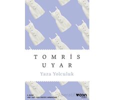 Yaza Yolculuk - Tomris Uyar - Can Yayınları