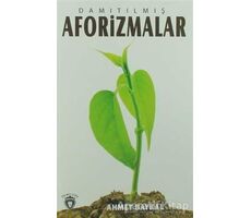Damıtılmış Aforizmalar - Ahmet Baykal - Dorlion Yayınları