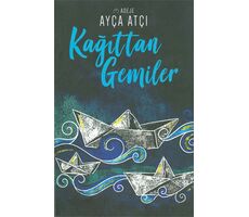 Kağıttan Gemiler Ayça Atçı Net Kitap