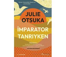 İmparator Tanrıyken - Julie Otsuka - Domingo Yayınevi