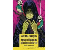 Kasvetli İnsanlar İçin Güneşli Bir Yer - Mariana Enriquez - İthaki Yayınları