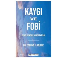 Kaygı ve Fobi - Edmund J. Bourne - Epsilon Yayınevi