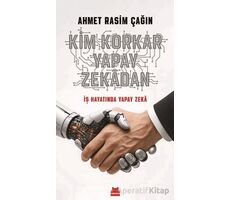 Kim Korkar Yapay Zekadan - Ahmet Rasim Çağın - Kırmızı Kedi Yayınevi