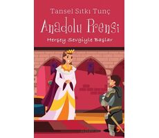 Anadolu Prensi - Tansel Sıtkı Tunç - Cinius Yayınları