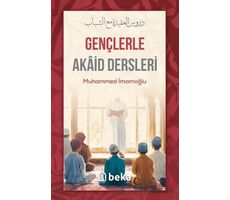 Gençlerle Akaid Dersleri - Muhammed İmamoğlu - Beka Yayınları
