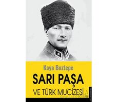 Sarı Paşa ve Türk Mucizesi - Kaya Boztepe - Destek Yayınları