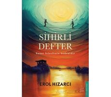 Sihirli Defter Sanat Felsefenin Bedenidir - Erol Hızarcı - Destek Yayınları
