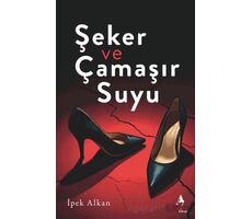 Şeker ve Çamaşır Suyu - İpek Alkan - A7 Kitap
