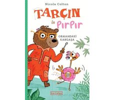 Tarçın ile Pırpır – Ormandaki Kargaşa - Nicola Colton - Ketebe Çocuk